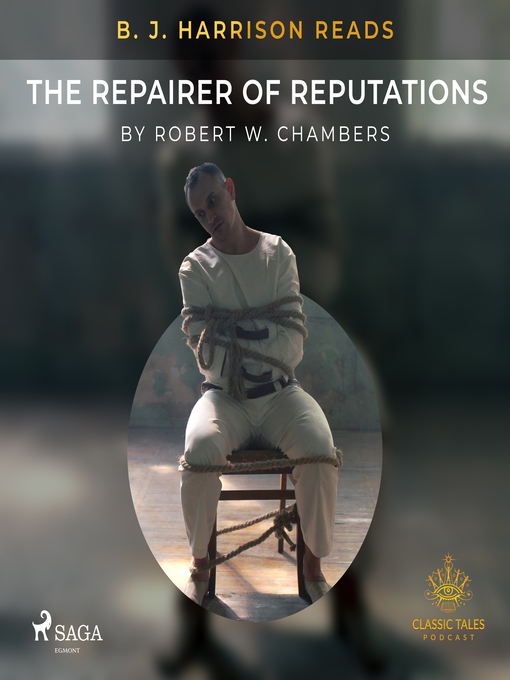 Title details for B. J. Harrison Reads the Repairer of Reputations by Robert William Chambers - Wait list